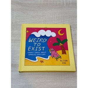 Weird to Exist Book Novel Comics Dark Humor Funny Emotions Cartoons Alison Zai